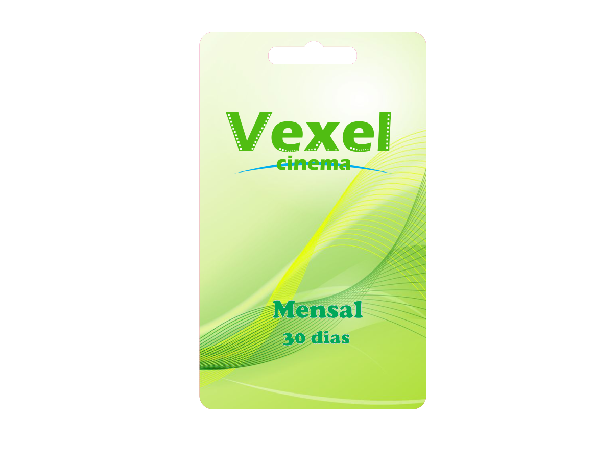 Vexel Cinema Mensal = 30 dias